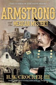 Armstrong and the Mexican Mystery : Custer of the West cover image