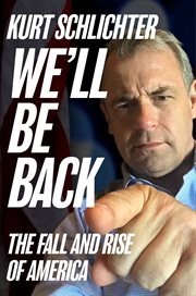 We'll Be Back : The Fall and Rise of America cover image