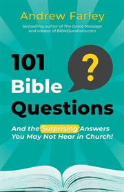 101 Bible Questions : And the Surprising Answers You May Not Hear in Church cover image