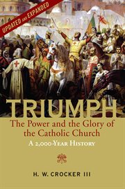 Triumph : The Power and the Glory of the Catholic Church - A 2,000 Year History (Updated and Expanded) cover image