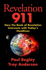 Revelation 911 : How the Book of Revelation Intersects with Today's Headlines cover image