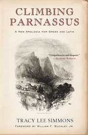 Climbing Parnassus : A New Apologia for Greek and Latin cover image