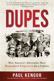 Dupes : How America's Adversaries Have Manipulated Progressives for a Century cover image