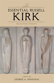 The Essential Russell Kirk : Selected Essays cover image