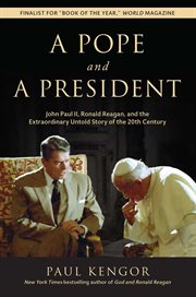 A Pope and a President : John Paul II, Ronald Reagan, and the Extraordinary Untold Story of the 20th Century cover image