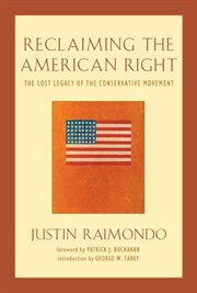 Reclaiming the American Right : The Lost Legacy of the Conservative Movement cover image