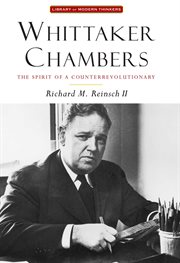 Whittaker Chambers : The Spirit of a Counterrevolutionary cover image