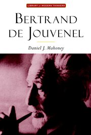 Bertrand De Jouvenel : The Conservative Liberal and the Illusions of Modernity cover image