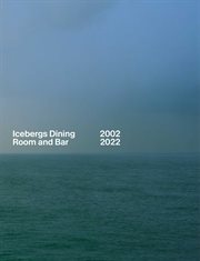 Icebergs Dining Room and Bar 2002-2022 cover image