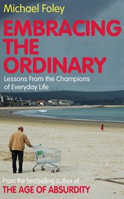 Embracing the ordinary : lessons from the champions of everyday life cover image
