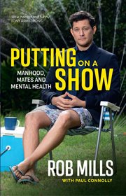 Putting on a Show : Manhood, Mates and Mental Health cover image