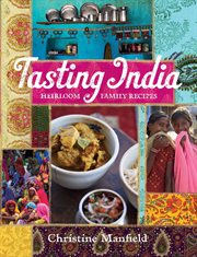 Tasting India : Heirloom Family Recipes cover image