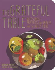 Grateful Table : Blessings, Prayers and Graces cover image