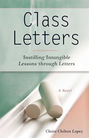 Class Letters : Instilling Intangible Lessons through Letters cover image