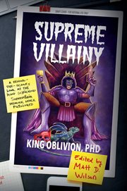 Supreme villainy : a behind-the-scenes look at the most (in)famous supervillain memoir never published cover image