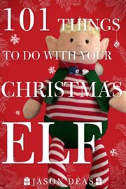 101 things to do with your Christmas elf cover image