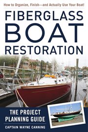 Fiberglass boat restoration : the project planning guide cover image