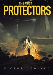 The First Protectors : a Novel cover image