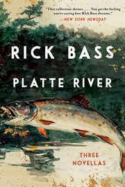PLATTE RIVER : three novellas cover image