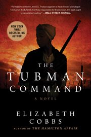 The Tubman command : a novel cover image