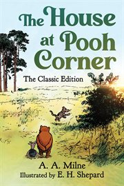 The House at Pooh Corner : Winnie the Pooh cover image