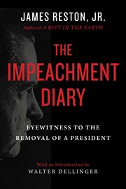 The impeachment diary : eyewitness to the removal of a president cover image
