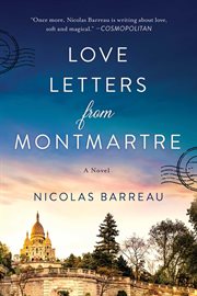 Love Letters from Montmartre : A Novel cover image