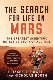 The search for life on mars. The Greatest Scientific Detective Story of All Time cover image