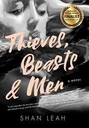 Thieves, beasts, & men. A Novel cover image