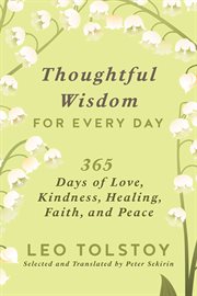 Thoughtful wisdom for every day : 365 days of love, kindness, healing, faith, and peace cover image