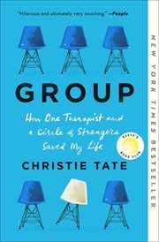 Group : How One Therapist and a Circle of Strangers Saved My Life cover image