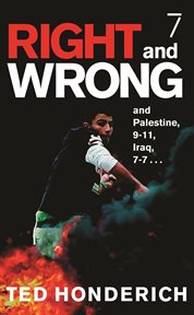 Right and Wrong, and Palestine, 9-11, Iraq, 7-7 cover image
