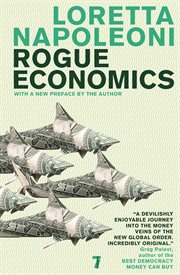 Rogue economics : capitalism's new reality cover image