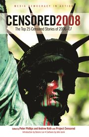 Censored 2008 : the top 25 censored stories cover image