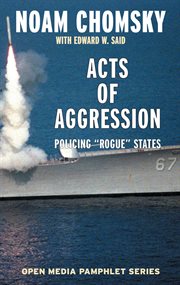 Acts of Aggression : Policing 'Rogue States' cover image