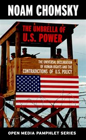 The umbrella of US power : the Universal Declaration of Human Rights and the contradictions of US policy cover image