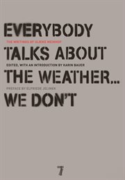 Everybody talks about the weather-- we don't : the writings of Ulrike Meinhof cover image