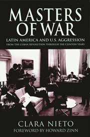 Masters of war : Latin America and United States aggression from the Cuban revolution through the Clinton years cover image