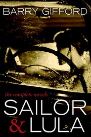 Sailor & Lula : the Complete Novels cover image