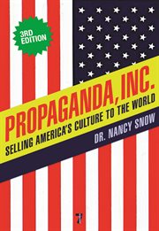 Propaganda Inc. : Selling America's Culture to the World cover image