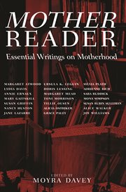 Mother reader : essential writings on motherhood cover image