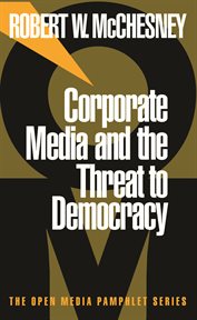 Corporate media and the threat to democracy cover image