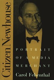 Citizen newhouse : portrait of a media merchant cover image