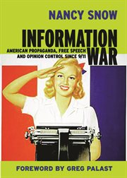 Information war : American propaganda, free speech and opinion control since 9/11 cover image
