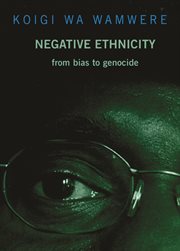 Negative ethnicity : from bias to genocide cover image