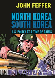 North korea/south korea : u.s. policy at a time of crisis cover image