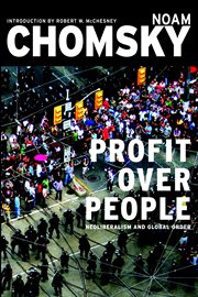 Profit over people : neoliberalism and global order cover image
