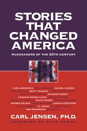 Stories that changed america : muckrakers of the 20th century cover image