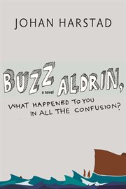 Buzz aldrin, what happened to you in all the confusion? cover image
