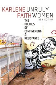 Unruly women : the politics of confinement and resistance cover image